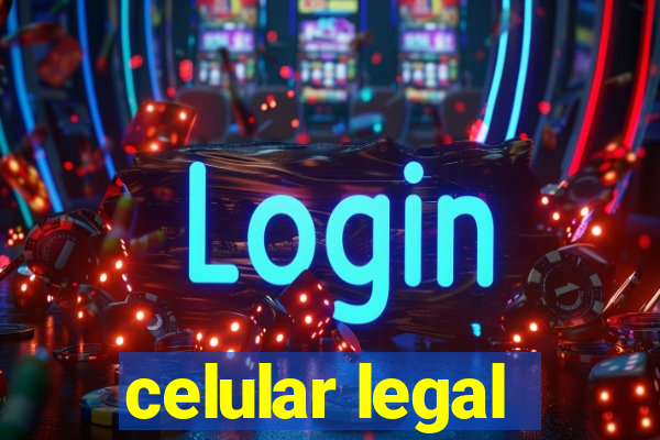 celular legal